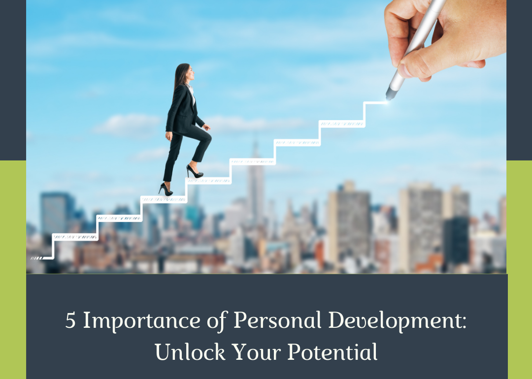 5 Importance of Personal Development: Unlock Your Potential